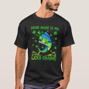 Mahi Mahi Mahi ist mein Glücksbringi Mahi Mahi Fis T-Shirt