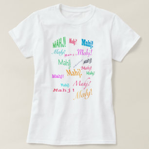 Mahj! Mahj! Mahj! T - Shirt