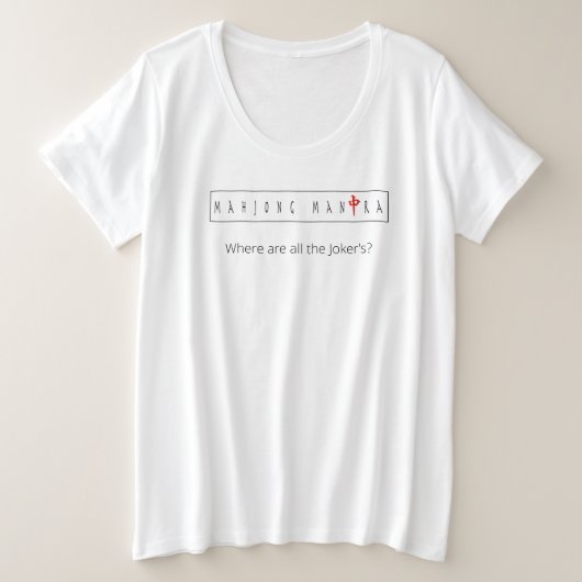 Mahjong Mantra"Wo sind die ganzen Joker?"  T Große Größe T-Shirt (Design vorne)