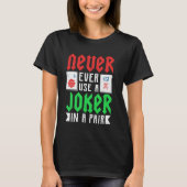 Mahjong - Never Ever Use A Joker In A Pair T-Shirt (Vorderseite)