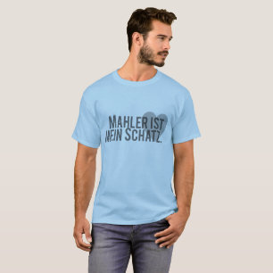 Mahler ist mein Schatz T-Shirt