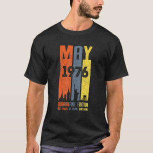 Mai 1976 45 Jahre alt 45 Quarantäne Geburtstag T-Shirt
