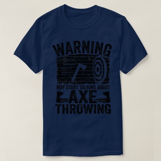 Mai beginnen, über Ax Throwing Geschenk Funny rede T-Shirt (Design vorne)