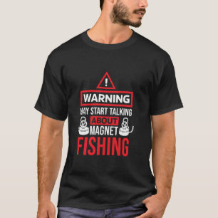 Mai beginnen, über Magnet Fischen Magnetic Fi zu s T-Shirt
