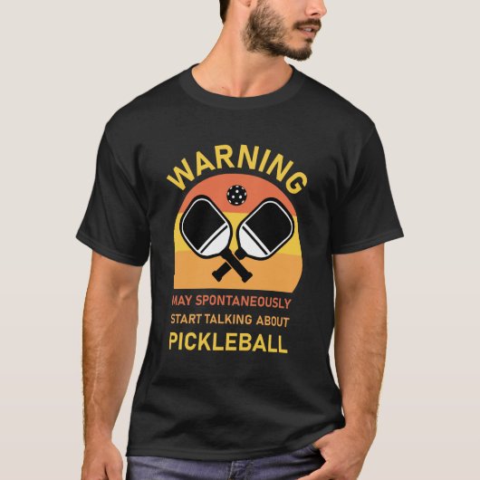 Mai beginnen, über Pickleball zu sprechen T-Shirt (Vorderseite)