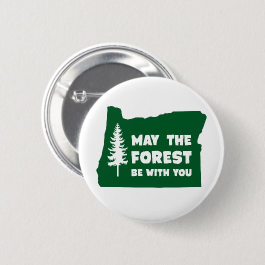 Mai ist der Wald mit Ihnen Oregon Button (Vorne & Hinten)
