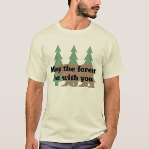 Mai ist der Wald mit Ihnen T-Shirt