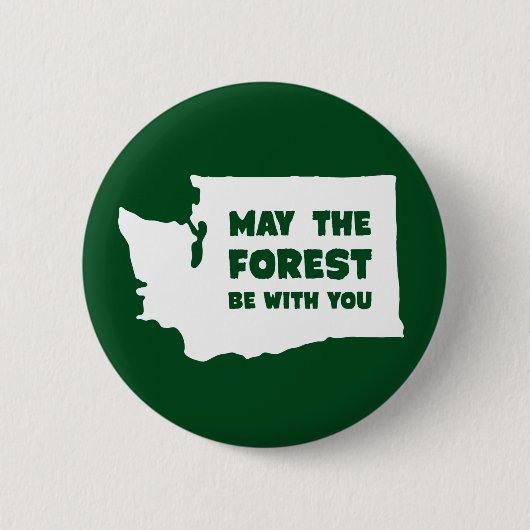 Mai ist der Wald mit Ihnen Washington Button (Vorderseite)