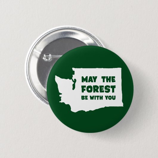 Mai ist der Wald mit Ihnen Washington Button (Vorne & Hinten)