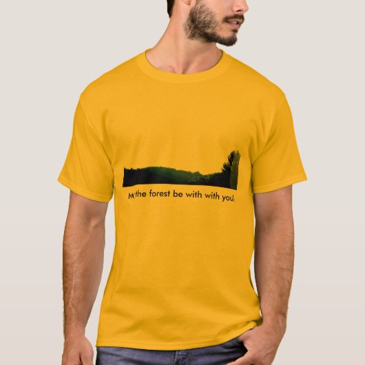 Mai ist der Wald mit mit Ihnen! T-Shirt (Vorderseite)