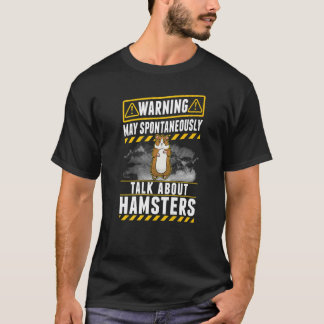 Mai spontan über Hamster sprechen T-Shirt