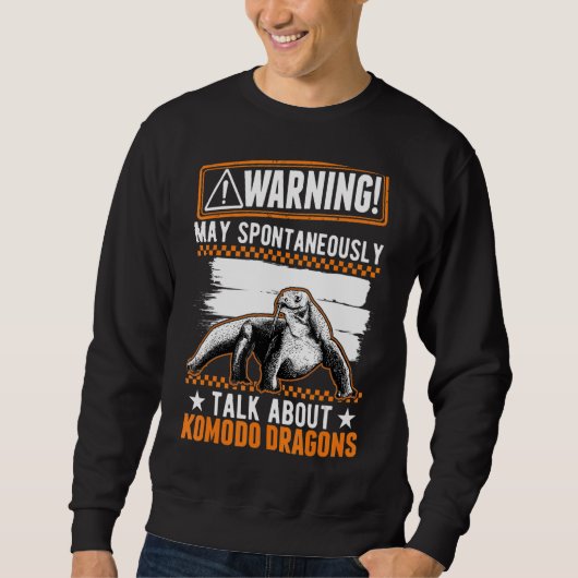 Mai spontan über Komodo Dragons sprechen Sweatshirt (Vorderseite)