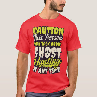 Mai sprechen über Design Ghost Jagen T-Shirt