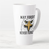 Mai vergeben, nie vergessen Adle Latte Tasse (Rechte Ecke)