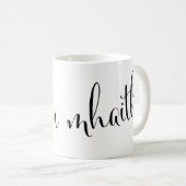 maidin mhaith Good Morning Irish Gaelic Tasse (VorderseiteRechts)