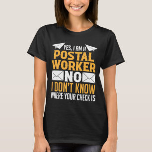 Mail Carrier Mailman Postman Ja, ich bin Postarbei T-Shirt