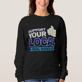 Mail Handler Job Colleague And Coworker Support Sweatshirt
