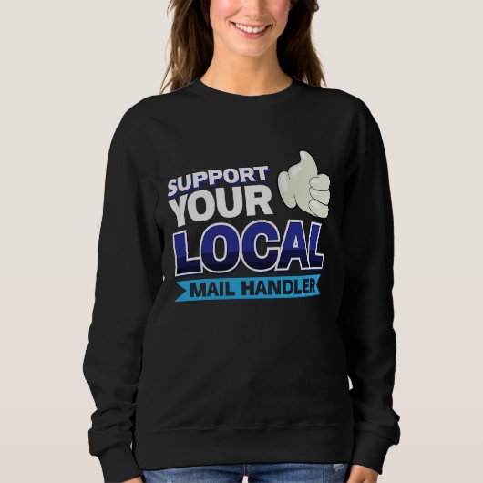 Mail Handler Job Colleague And Coworker Support Sweatshirt (Vorderseite)