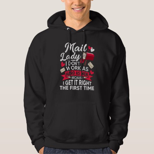 Mail Lady I Don't Work As Hard Mailwoman Mail Car Hoodie (Vorderseite)
