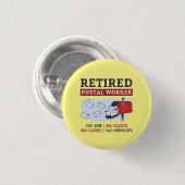 Mailman Retirement Remüde Postarbeiter Button (Vorne & Hinten)