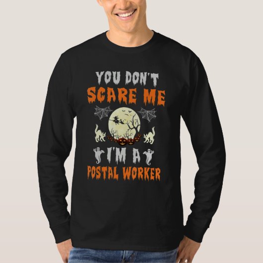 Mailman You dont scare me im a Postal Worker T-Shirt (Vorderseite)