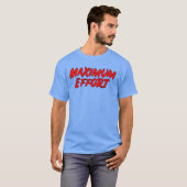 Maimum Effort Movie Zitat T-Shirt (Vorne ganz)