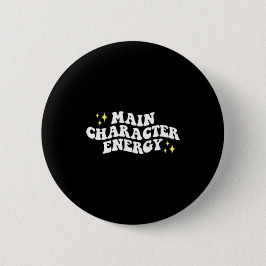 Main-character Energy Quote  Button (Vorderseite)