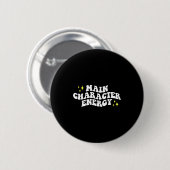 Main-character Energy Quote  Button (Vorne & Hinten)