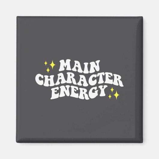Main-character Energy Quote  Magnet (Vorne)