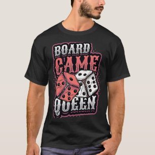 Mainboard Game Queen Dice Tabletop Game Player T-Shirt