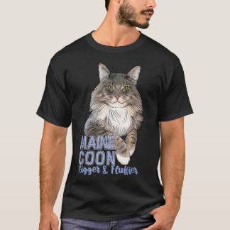 Maine Coon Cat Bigger & Fluffier Funny T-Shirt