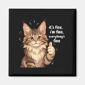 Maine Coon Cat Meme It's Fine I'm Fine Everything' Magnet (Vorne)