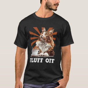 Maine Coon FLUFF OFF Maine Coon Katzenbesitzer Lus T-Shirt
