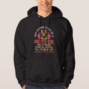 Maine Coon JEDE FRAU KÖNNTE EINE MAMA SEIN, ABER E Hoodie
