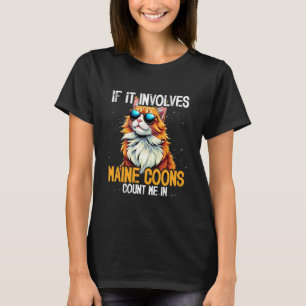Maine Coon Katzenliebhaber, Wenn es Maine Coons be T-Shirt