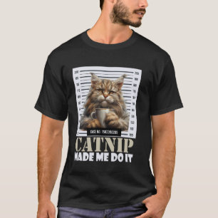 Maine Coon Lustige CATNIP HAT MICH DAZU GEBRACHT L T-Shirt
