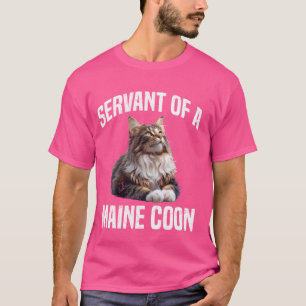 Maine Coon SERVANT A MAINE COON Cat Owner Funny T-Shirt