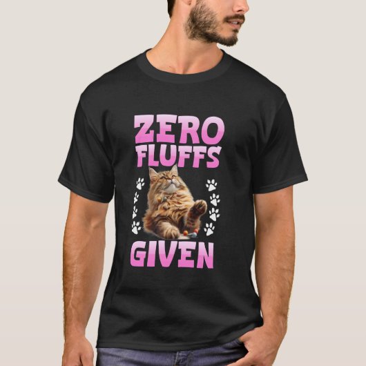 Maine Coon ZERO FLUFFS GIVEN Funny Maine Coon Owne T-Shirt (Vorderseite)