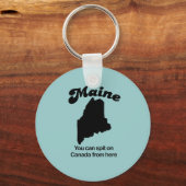 Maine Motto - Von hier aus können Sie Kanada bewun Schlüsselanhänger (Vorderseite)