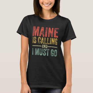 Maine ruft an und ich muss lustige Zuhause Staat V T-Shirt