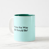 Maine the Way Life soll sein, betone den Way Li... Zweifarbige Tasse (Vorderseite Links)
