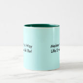 Maine the Way Life soll sein, betone den Way Li... Zweifarbige Tasse (Mittel)
