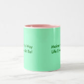Maine the Way Life soll sein, betone den Way Li... Zweifarbige Tasse (Mittel)