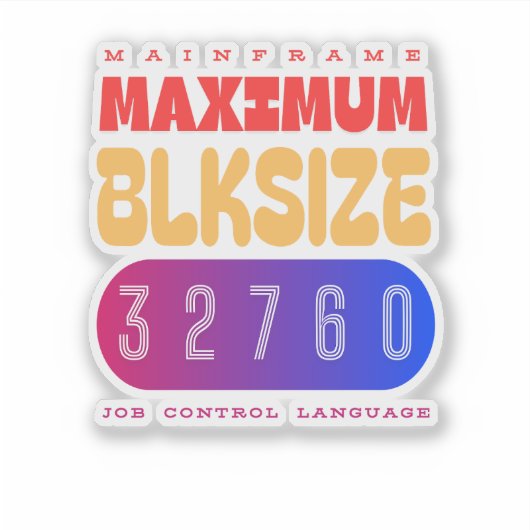 Mainframe Job Control Language (JCL) Maximum Block Aufkleber (Vorderseite)