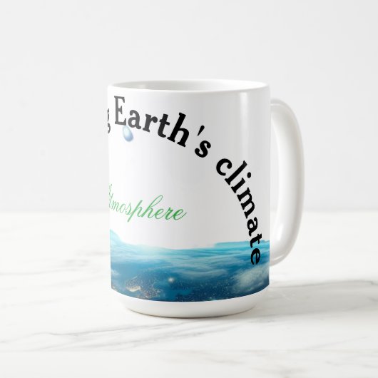 maintaining Earth's climate Kaffeetasse (VorderseiteRechts)