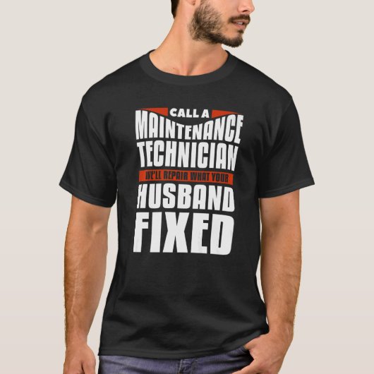 Maintenance Technician We'll Repair What Your Husb T-Shirt (Vorderseite)