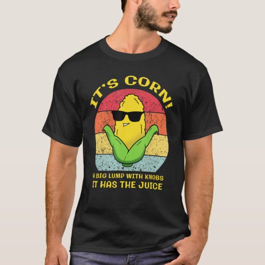 Mais, der Saft hat T-Shirt (Vorderseite)