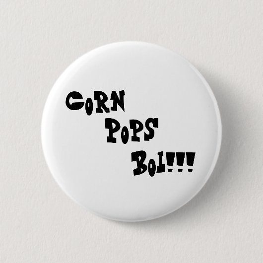 Mais, Pop, Boi!!! Button (Vorderseite)