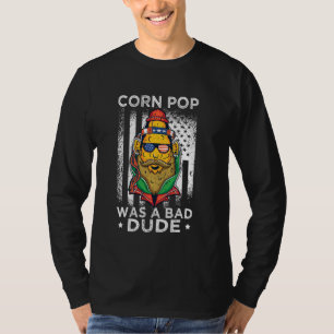Mais Pop war ein schlechter Typ Funny Pop Mais Typ T-Shirt