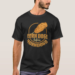 Maishund vor Horndog Mais Feinschmecker Frauen Sau T-Shirt